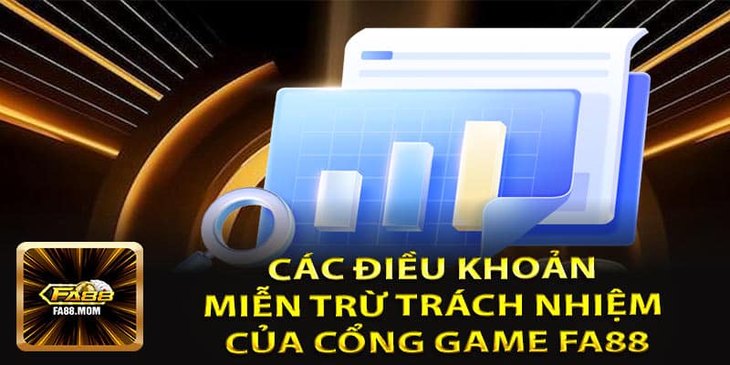 Các Điều Khoản Miễn Trừ Trách Nhiệm Của Cổng Game Fa88