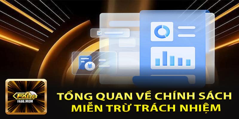 Tổng Quan Về Chính Sách Miễn Trừ Trách Nhiệm Ở Cổng Game Fa88